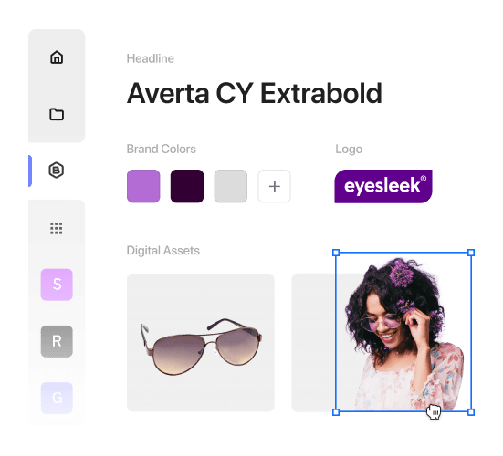 have all your brand elements ready to use right in your workspace